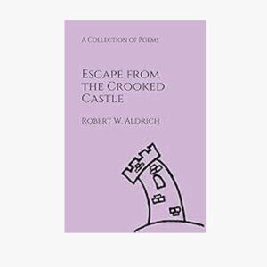 Escape from the Crooked Castle by Robert W. Aldrich and Carolyn